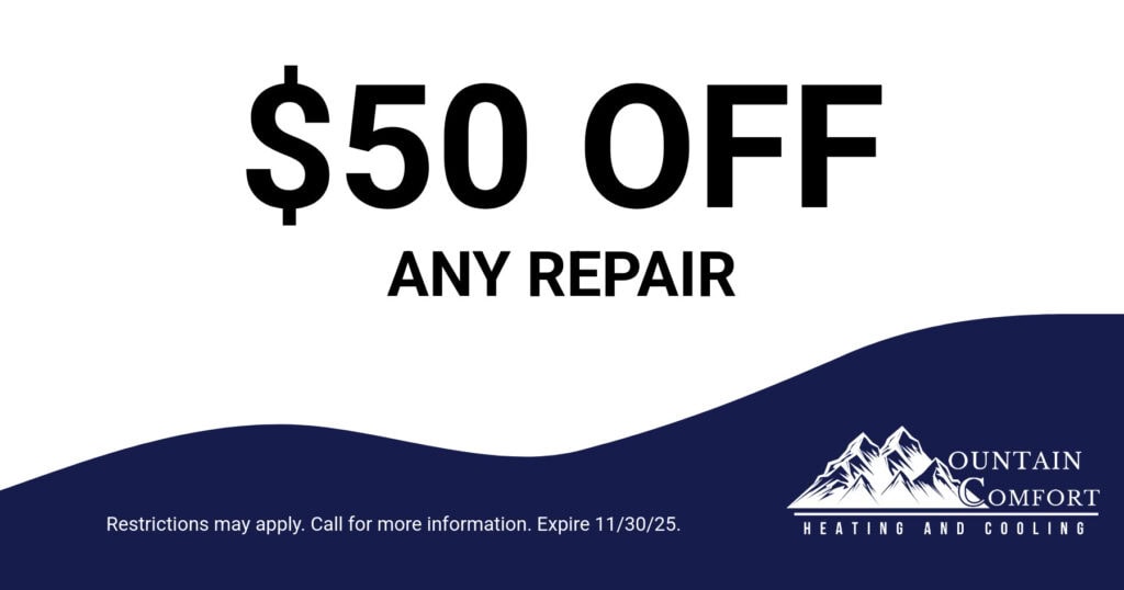 Mountain Comfort Heating and Cooling HVAC discount for  off any repair. Call 928-537-4264 for details.