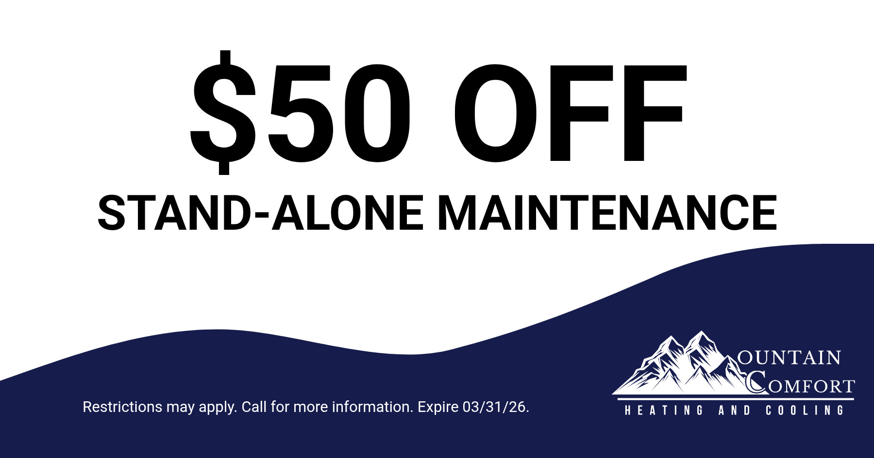 Mountain Comfort Heating and Cooling HVAC discount for $50 off stand-alone maintenance. Call 928-537-4264. 03/31/26.